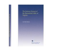 The German Element of the Shenandoah Valley of Virginia