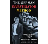 THE GERMAN INVESTIGATOR METHOD ROMI: TACTICS UNVEILED: POLICING AND INTELLIGENCE INSIGHTS
