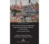 The German National Imagination from the Early Modern Period to the Present: Cultural Identities in a Changing Landscape: 33 (Germanic Literatures)
