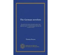 The German novelists (v.3): tales selected from ancient and modern authors in that language: from the earliest period down to the close of the ... with critical and biographical notices