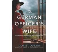 The German Officer’s Wife: A gripping and unputdownable WW2 historical novel (World War II Brave Women Fiction)