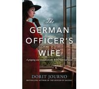 The German Officer's Wife: A gripping and unputdownable WW2 historical novel (Unforgettable World War 2 Stories Book 3)