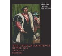 The German Paintings before 1800: National Gallery Catalogues (National Gallery London)
