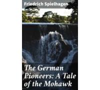 The German Pioneers: A Tale Of The Mohawk (ebook)