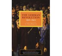 The German Revolution, 1917-1923: Historical Materialism, Volume 5