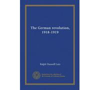 The German revolution, 1918-1919