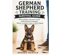 The German Shepherd Training Survival Guide: How to Outsmart a Dog Who is Already Three Steps Ahead of You (Dog Training Survival Guide Series)