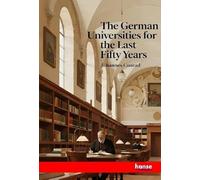 The German Universities for the last Fifty Years
