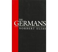 The Germans: Power Struggles and the Development of Habitus in the Nineteenth and Twentieth Centuries