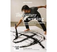 The gesture of handwriting - more enthusiasm for handwriting beyond convention: A creative book with 14 short YouTube exercises