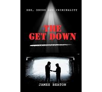The Get Down: Sex, Drugs, and Criminality