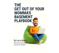 The Get Out of Your Momma's Basement Playbook (The Relentless College Success Series)