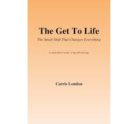 The Get To Life: The Small Shift That Changes Everything