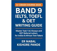 The GETA Method: Essays & Letters for IELTS, TOEFL, OET, Band 9 Writing Global Writing. Global Success.: 8 (A+ Crash Courses: Score Fast, Pass Now - Band 9 IELTS, TOEFL & OET Mastery Series 2026)
