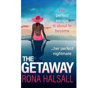 The Getaway: BRAND NEW from Rona Halsall for 2025! A pulses racing, twisty psychological thriller
