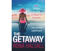 The Getaway: BRAND NEW from Rona Halsall for 2025! A pulses racing, twisty psychological thriller
