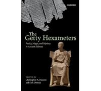 The Getty Hexameters: Poetry, Magic, and Mystery in Ancient Selinous