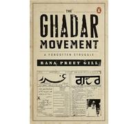 The Ghadar Movement: A Forgotten Struggle | Unveiling the Heroes and Betrayals of India’s Revolutionary Fight Against British Rule