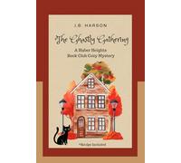 The Ghastly Gathering: A Huber Heights Book Club Cozy Mystery