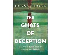 The Ghats of Deception: A Novel of Stolen Identity, Anxiety and Rebirth
