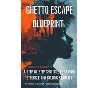 The Ghetto Escape Blueprint: Women's Edition