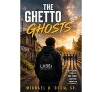 The Ghetto Ghosts 2nd Edition: Living a Better Story