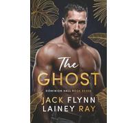 The Ghost: A Dark Billionaire Military Romance (Dominion Hall)