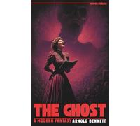 The Ghost - A Modern Fantasy - Republished in the style of classic 20th century horror paperbacks: (Hermes Publica Classics)
