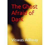 The Ghost Afraid of Dark