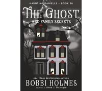 The Ghost and Family Secrets: 38 (Haunting Danielle)