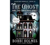 The Ghost and the Christmas Spirit: 23 (Haunting Danielle)