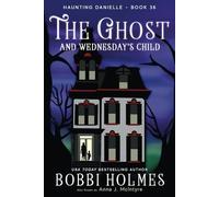 The Ghost and Wednesday's Child (Haunting Danielle)