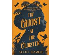 The Ghost at The Cloister: A 1936 Sea Island Mystery of Loss and Reckoning (Echoes in the Lobby: Historic Hotel Mysteries of America’s Hidden Past)