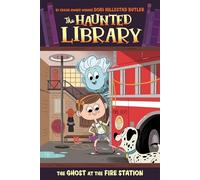 The Ghost at the Fire Station #6 (The Haunted Library)