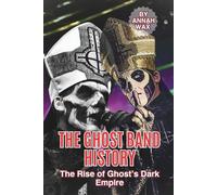 THE GHOST BAND HISTORY: The Rise of Ghost’s Dark Empire