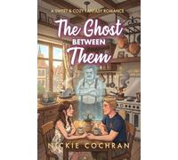 The Ghost Between Them: A Sweet & Cozy Fantasy Romance (Spirits in Waiting)