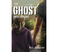 The Ghost - Book Four: Into The Light (Ghost Security, Inc.)
