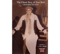 The Ghost Boy of Erie Hall: Special Ghost Boy Edition