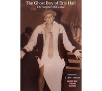 The Ghost Boy of Erie Hall: Special GhostBoyStrong Edition