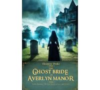 The Ghost Bride of Averlyn Manor (Gothic Romance: The Best Novels of Love and Mystery)