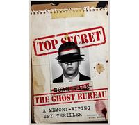 The Ghost Bureau : A Memory-Wiping Spy Thriller