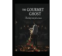 The Ghost Gourmet/ The Thief Who Fed a Town