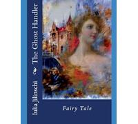 The Ghost Handler: Fairy Tale