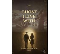 The Ghost I Live With: A Memoir of Love, Loss, and the Promises That Remain