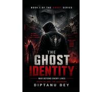 The Ghost Identity: War Beyond Enemy Lines (The GHOST Series)