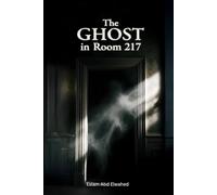The Ghost in Room 217: 100 True Horror Stories from Haunted Hotels: 16 (Horror and Supernatural)