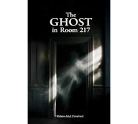 The Ghost in Room 217: 100 True Horror Stories from Haunted Hotels (Horror and Supernatural)
