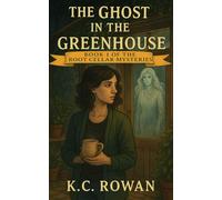 The Ghost in the Greenhouse (The Root Cellar Mysteries)