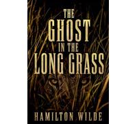 The Ghost in the Long Grass: 4 (The Kruger World)