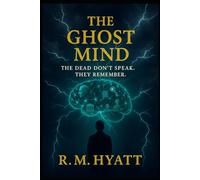 The Ghost Mind: 1 (The Ghost Mind Series)